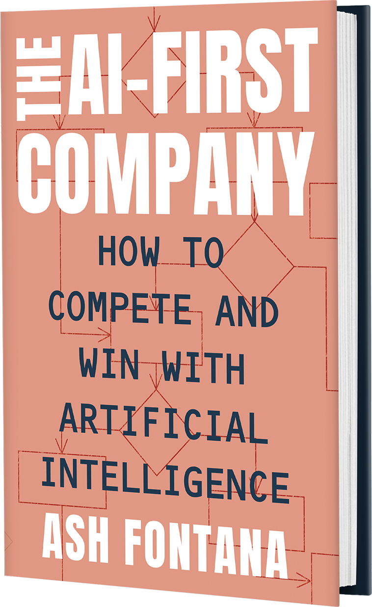 The AI-First Company: How to Compete and Win with Artificial Intelligence by Ash Fontana cover artwork